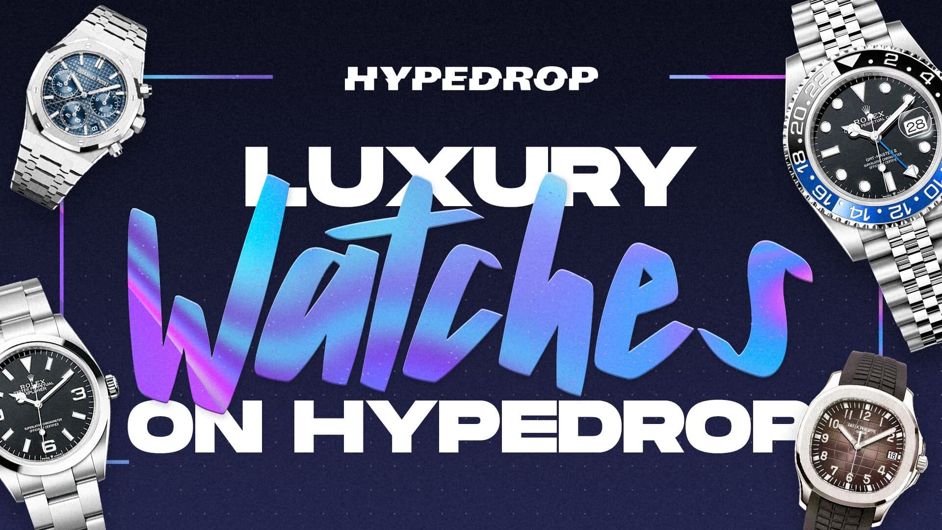 Luxury Watches Await at HypeDrop: Learn All About Them